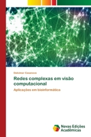 Redes complexas em visão computacional: Aplicações em bioinformática 6202195746 Book Cover