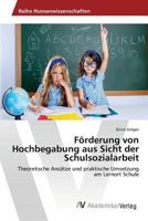 Förderung von Hochbegabung aus Sicht der Schulsozialarbeit 3639877535 Book Cover