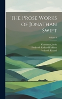 The Prose Works of Jonathan Swift; Volume 4 1020713941 Book Cover