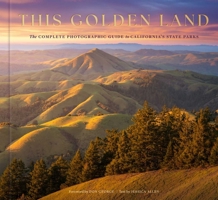 This Golden Land: Celebrating 100 Years of the California State Park System B0GV4FQ8WD Book Cover