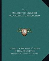 The Manifested Universe According To Occultism 1425318347 Book Cover