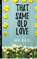 That Same Old Love: Indian Billionaire Neighbor Boss Romance B0FV94LDFQ Book Cover