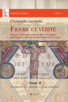 Figure et vérité. Tom 2: Liturgie et théologie eucharistiques de l'époque patristique au tournant herméneutique du IXe siècle (French Edition) 2889810488 Book Cover