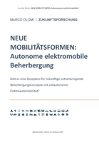 Neue Mobilitätsformen: Autonome elektromobile Beherbergung: Gibt es eine Akzeptanz für zukünftige nutzenbringende Beherbergungskonzepte mit vollautonomer Elektroautomobilität? 3347267834 Book Cover