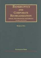 Bankruptcy And Corporate Reorganization: Legal and Financial Materials (University Casebook Series) 159941774X Book Cover