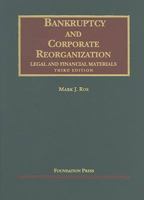 Bankruptcy And Corporate Reorganization: Legal and Financial Materials (University Casebook Series) 158778775X Book Cover