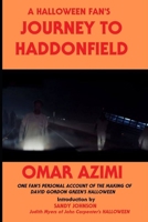 A Halloween Fan's Journey to Haddonfield: One Fan's Personal Account of the Making of David Gordon Green's Halloween 1082059293 Book Cover