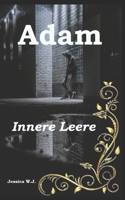 Adam: Innere Leere (Adam´s Leben, wie es ist und nie sein sollte) (German Edition) B0CRLFH68V Book Cover