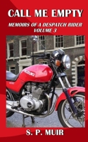 Call Me Empty: Memoirs of a Despatch Rider volume 3 B09XZD3MD3 Book Cover