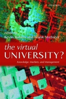 The Virtual University?: Knowledge, Markets, and Management (Education) 0199245576 Book Cover