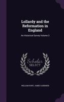 Lollardy and the Reformation in England: An Historical Survey Volume 3 135919987X Book Cover