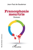Francophonie meurtrie (Rue Des Écoles) 2140263820 Book Cover