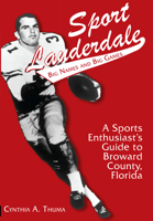 Sport Lauderdale:: Big Names and Gig Games 1596291451 Book Cover