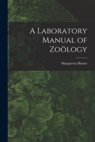A Laboratory Manual of Zoölogy 1017910502 Book Cover