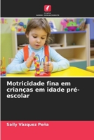 Motricidade fina em crianças em idade pré-escolar (Portuguese Edition) 6206937623 Book Cover