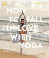 How to Fall in Love with Yoga: Move. Breathe. Connect. 0744092280 Book Cover