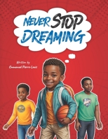 NEVER STOP DREAMING B0F8LDXYSK Book Cover