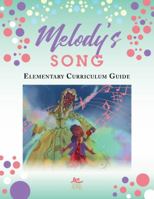 Melody's Song Elementary Curriculum Guide 0999663089 Book Cover