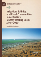 Irrigation, Salinity, and Rural Communities in Australia's Murray-Darling Basin, 1945–2020 3031184505 Book Cover