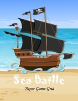 Sea Battle : Paper Book Game: Battleship Paper Game Grid - Sea Battle game book: Perfect for long car rides/journeys. Fun game for kids and adults: ... - Paperback - 8.5 x 11 inches - 120 pages B08PQKNJZJ Book Cover