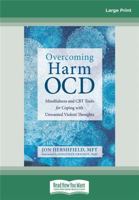 Overcoming Harm OCD: Mindfulness and CBT Tools for Coping with Unwanted Violent Thoughts 1684031478 Book Cover