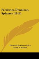 Frederica Dennison, Spinster 1436852749 Book Cover