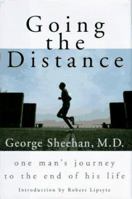 Going the Distance: One Man's Journey to the End of His Life 0679448438 Book Cover