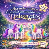 APRENDER A LEER en el bosque encantado de los unicornios. ¡El río Arcoíris está en peligro!: PRIMEROS LECTORES.LETRA LIGADA.5 A 6 AÑOS (Spanish Edition) B0DZX6JX88 Book Cover
