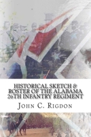 Historical Sketch & Roster of the Alabama 26th Infantry Regiment 1514686090 Book Cover