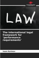 The international legal framework for 'performance requirements' 6209966810 Book Cover