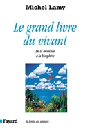 Le Grand Livre Du Vivant: de La Molecule a la Biosphere 2213607842 Book Cover