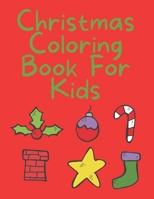 Christmas Coloring Book For Kids: For Toddlers.35 Christmas Pages to Color Including Santa, Christmas Trees,snowmen & more.Children’s Christmas Gift or Present for boy and girl B08MSSDDMS Book Cover