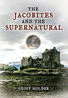 The Jacobites and the Supernatural 1848685882 Book Cover