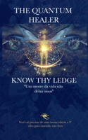 The Quantum Healer - Know Thy Ledge: Um mestre da vida não deixa ossos B0CVGQ4F52 Book Cover