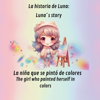 Luna´s story: The girl who painted herself in colors (Spanish Edition) B0FJLD2H5F Book Cover