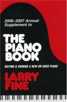 2006-2007 Annual Supplement to <I>The Piano Book</I>: Buying & Owning a New or Used Piano (Annual Supplement to the Piano Book) 1929145195 Book Cover