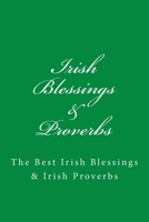 Irish Blessings & Proverbs: The Best Irish Blessings & Irish Proverbs (A Great Irish Gift Idea!) 1974526283 Book Cover