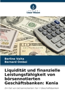 Liquidität und finanzielle Leistungsfähigkeit von börsennotierten Geschäftsbanken: Kenia (German Edition) 6208102847 Book Cover