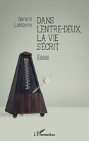 Dans l'entre-deux, la vie s'écrit (French Edition) 2343174458 Book Cover