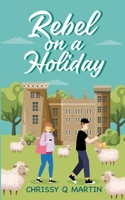 Rebel on a Holiday: A Sweet YA Romance 1960504010 Book Cover