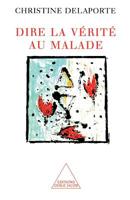 Dire la vérité au malade 2738110185 Book Cover