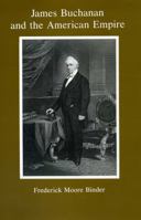 James Buchanan and the American Empire 0945636644 Book Cover
