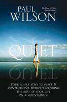 The Quiet: Four Simple Steps to Peace and Contentment - Without Spending Your Life on a Mountaintop 0230016065 Book Cover