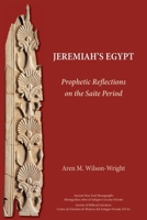 Jeremiah's Egypt: Prophetic Reflections on the Saite Period 1628374624 Book Cover