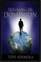 Walking in Dominion 1589301684 Book Cover