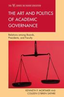 The Art and Politics of Academic Governance: Relations among Boards, Presidents, and Faculty (ACE/Praeger Series on Higher Education) 1607096587 Book Cover