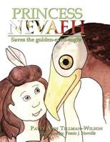 Princess Nevaeh: Saves the Golden-Eyed-Eagle 1496912829 Book Cover