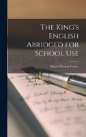 The King's English Abridged for School Use 1016246544 Book Cover