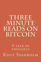 Three Minute Reads on Bitcoin: A Year of Thoughts 1718610351 Book Cover