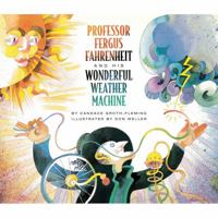 Professor Fergus Fahrenheit and His Wonderful Weather Machine 0671870475 Book Cover